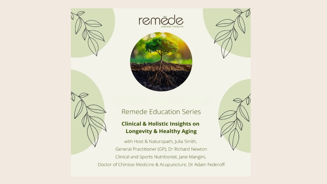 Longevity and Healthy Ageing: Clinical & Holistic Insights | Remede Education Series