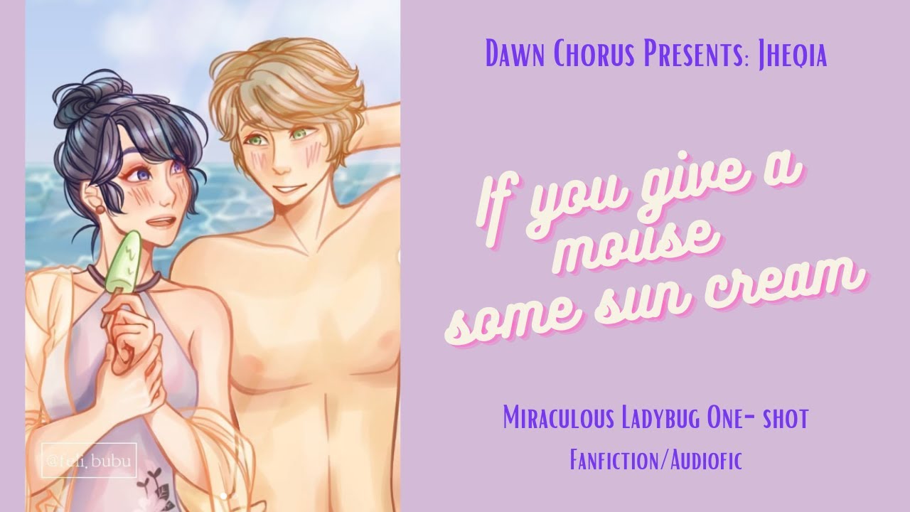 If you give a mouse some sun cream (Adrienette. Fun. Sun. Adrien crush) Miraculous Fanfic/Audiofic