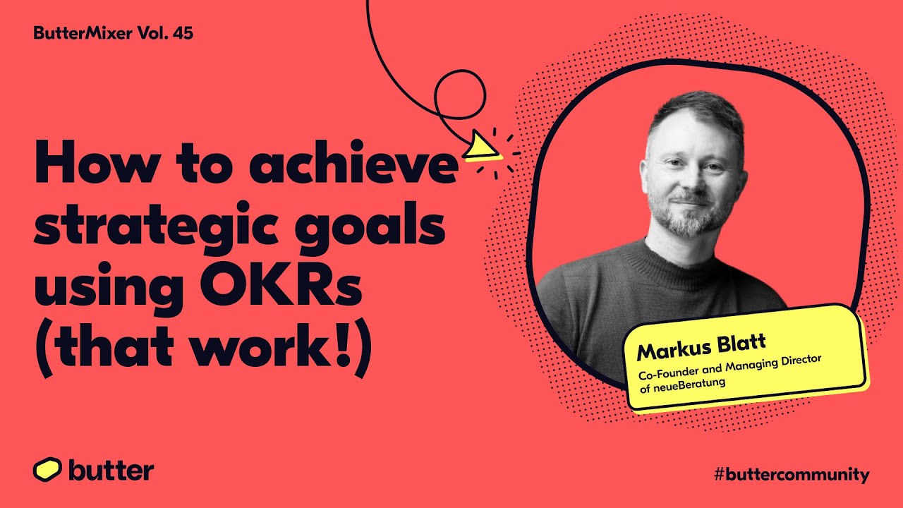 ButterMixer 46:  How to achieve strategic goals using OKRs that work!