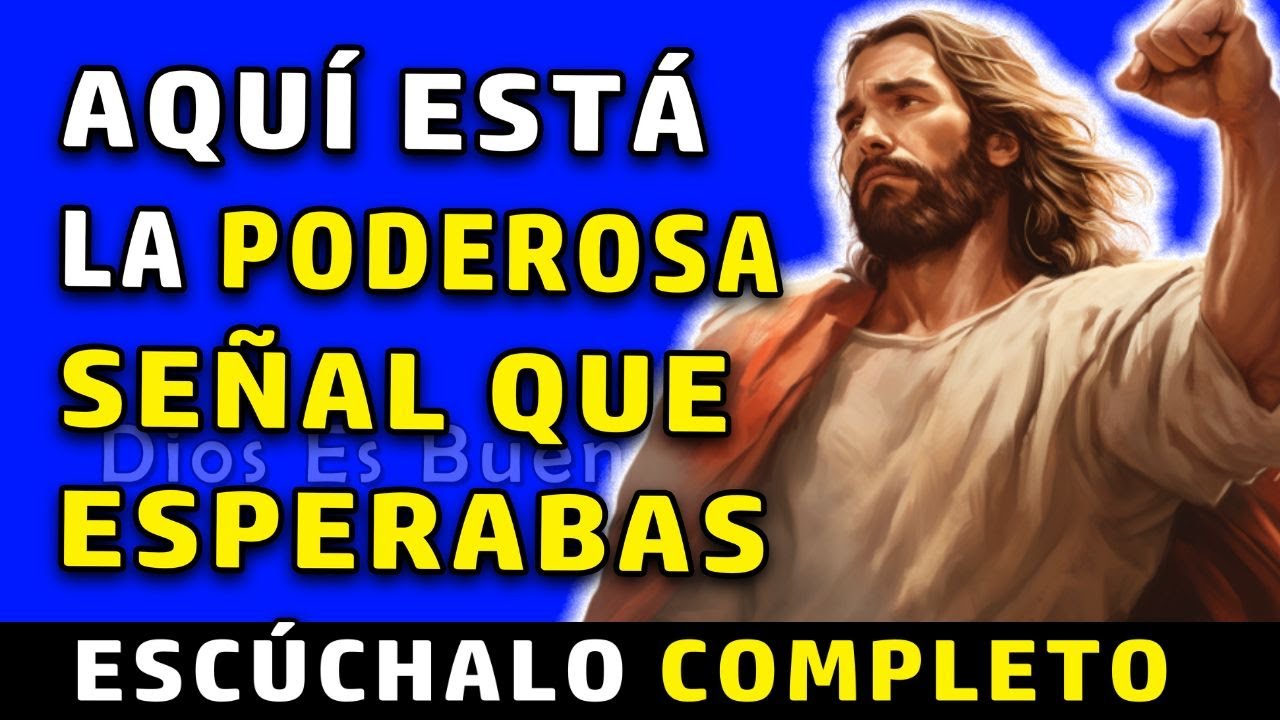 Dios te dice hoy, escúchalo completo, con mucha atención, aquí está la señal que espera tu corazón
