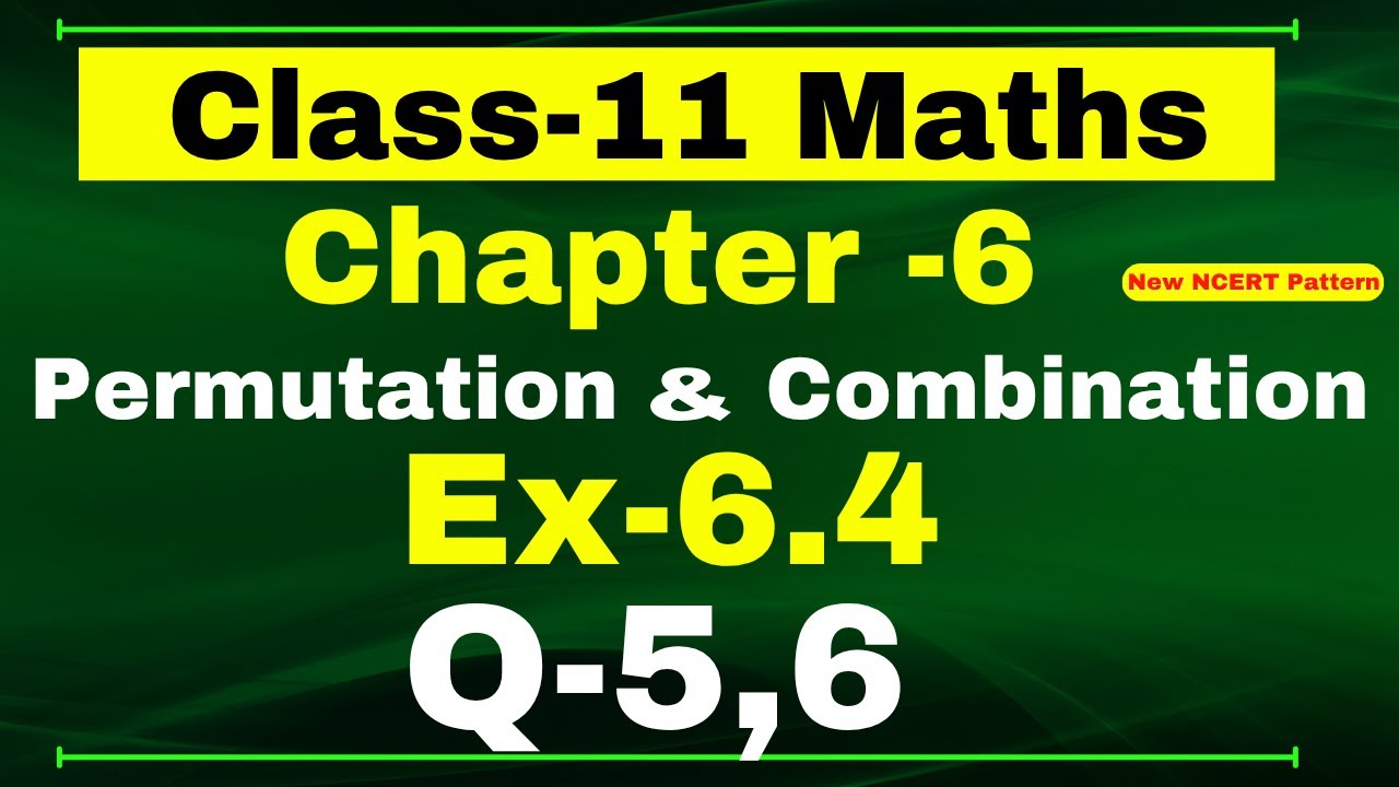 Class-11 Maths Ex-6.4, Q-5,6 | Chapter 6 (Permutations and Combinations) | NCERT Math
