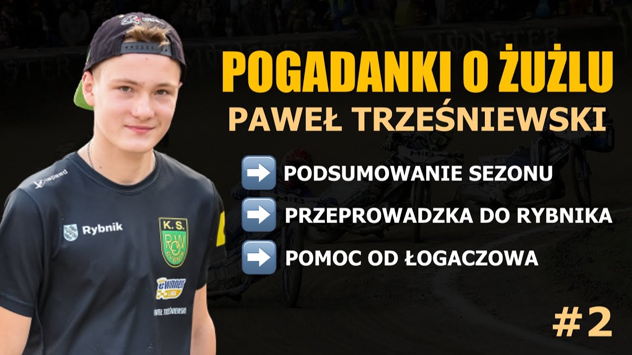 POGADANKI O ŻUŻLU - Paweł Trześniewski (ROW Rybnik) #2