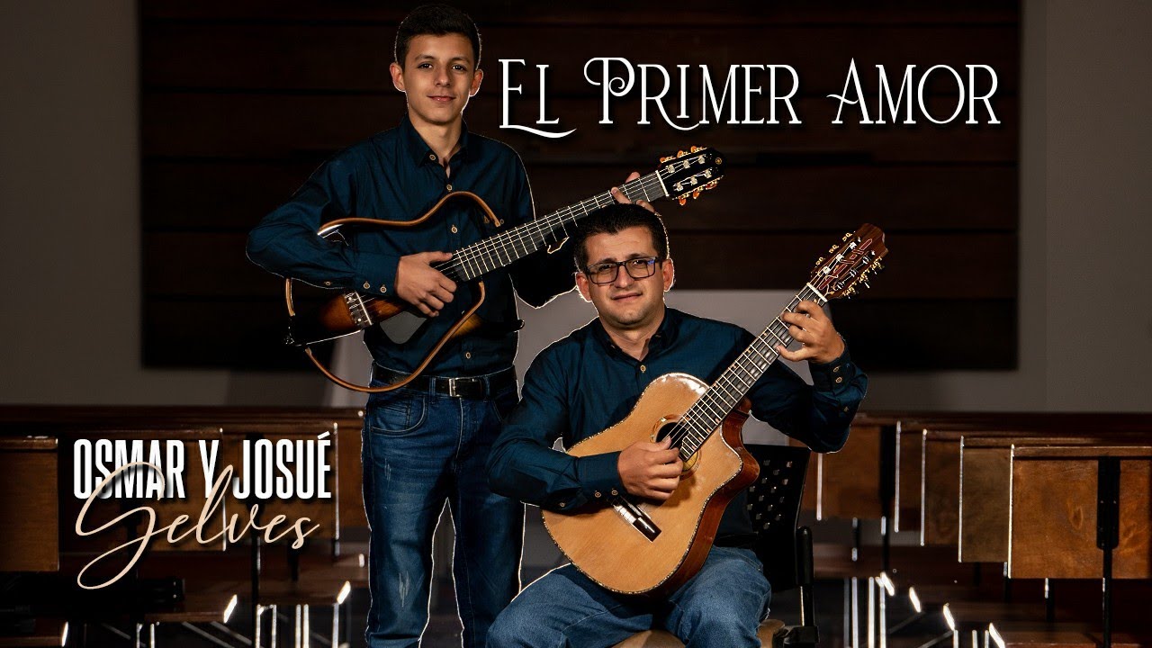 El Primer Amor - Josué y Osmar