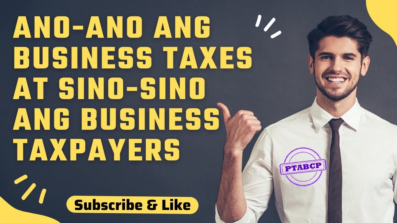 Kinds of Business Taxes and Who are the Business Taxpayers | PTABCP Business Coaching