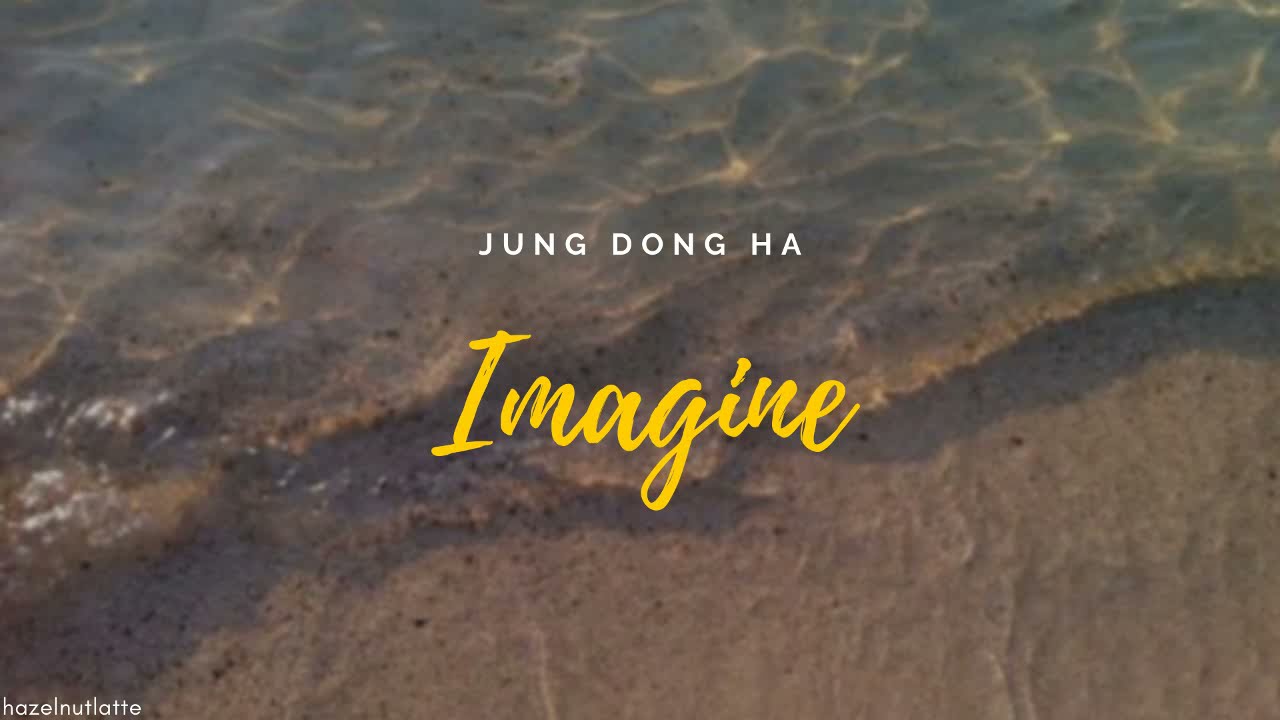 Jung Dong Ha - Imagine (Lyrics) [HAN/ROM/ENG]