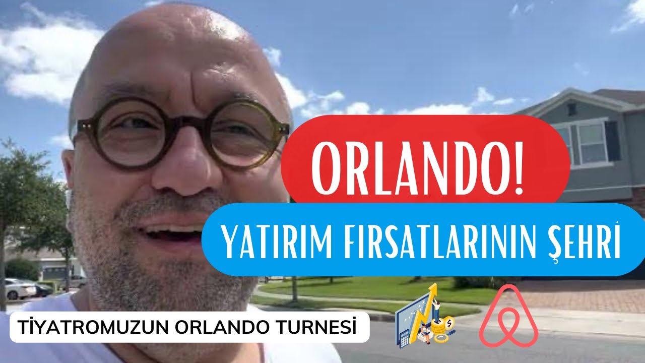 Orlando Nasıl Bir Şehir?  | Yaşam Maliyeti | Yatırım Fırsatları