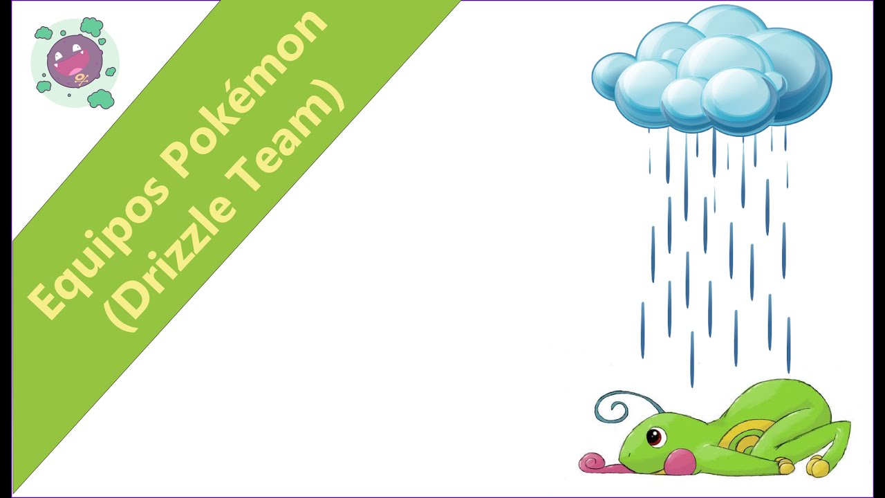 Equipos Pokémon #5: Drizzle Team (Equipos de lluvia)