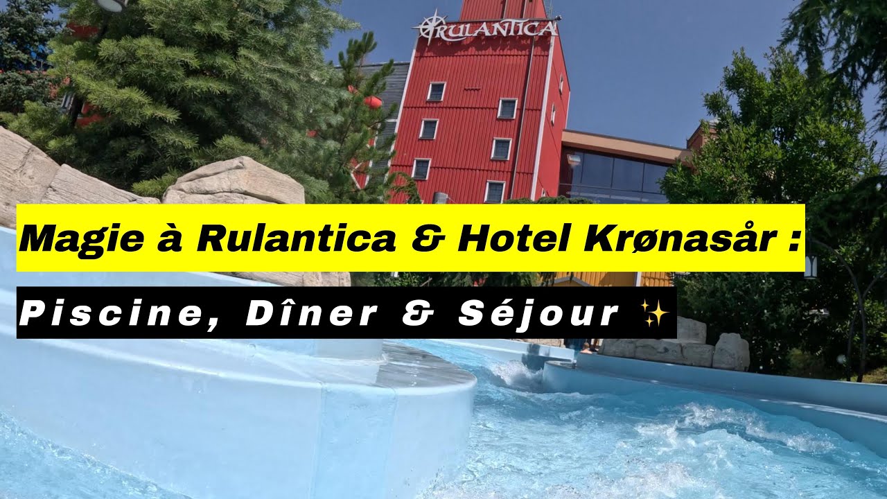 Magie à Rulantica & Hotel Krønasår : Piscine, Dîner & Séjour ✨