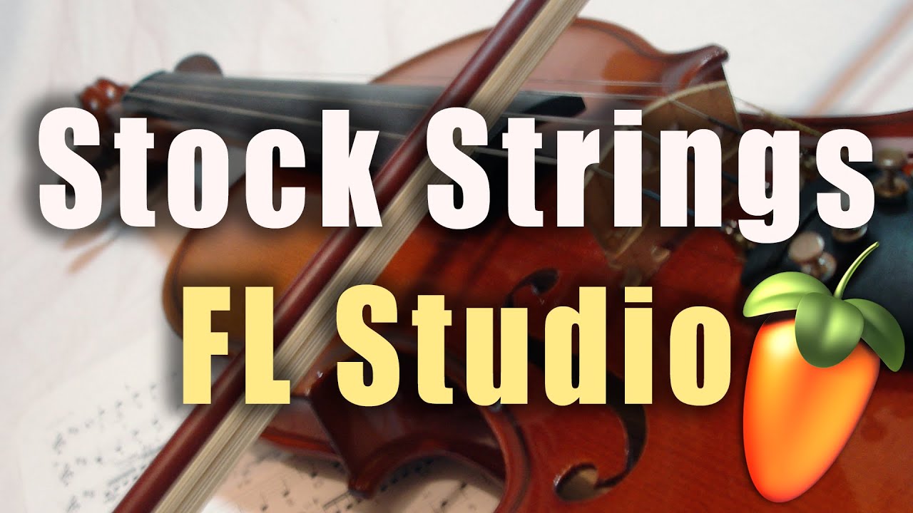 Stock Strings in FL Studio (Mixing and Layering)