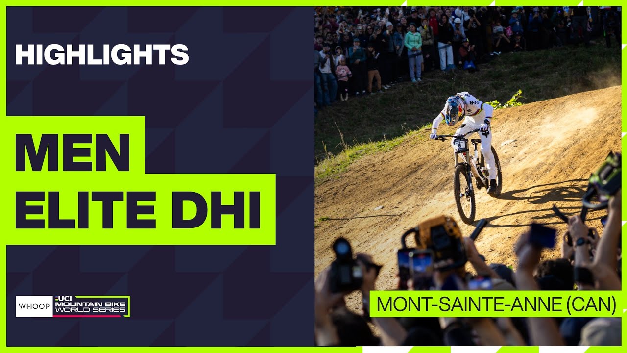 Mont-Sainte-Anne - Men Elite DHI Highlights | 2025 WHOOP UCI Mountain Bike World Cup