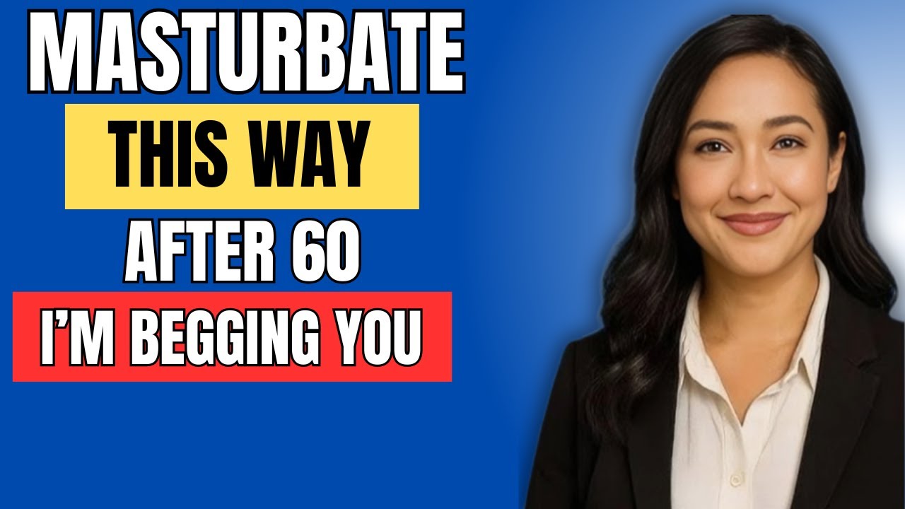 Urologist Explains: How to Masturbate Safely After 60 — Avoid These 3 Common Mistakes