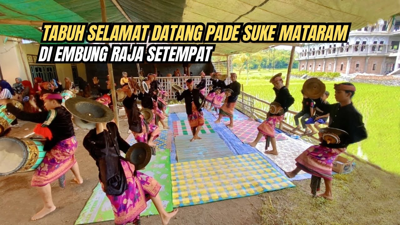 AKANG CEMPRANG YG ENERGIK !! || TABUH SELAMAT DATANG GB PADE SUKE MATARAM DI EMBUNG RAJA