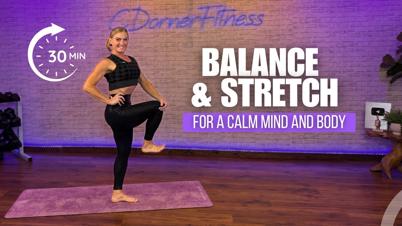 30 Min Balance & Stretch Workout | Feel-Good Stability + Calming Session