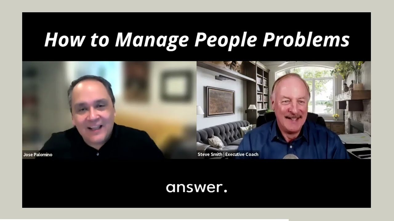 How to Manage People Problems | Steve Smith- Business Coach | GrowthSource Coaching