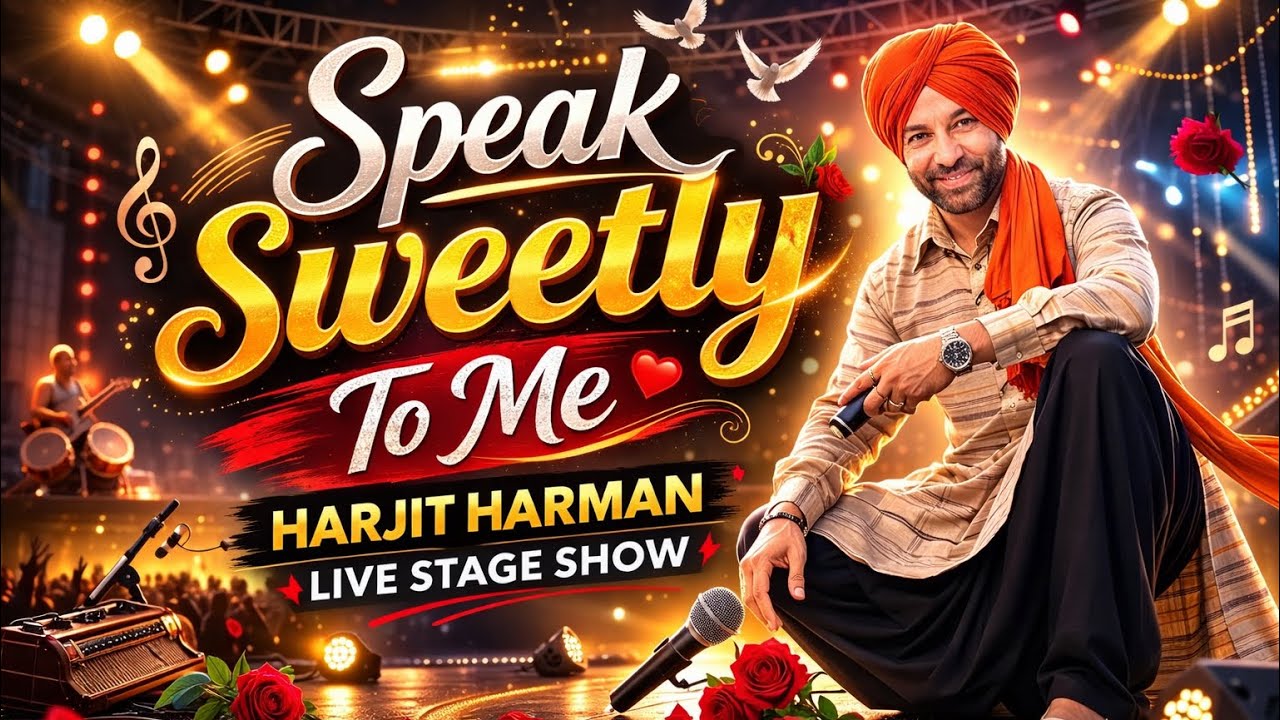 Mukh TO MITHA BOL TU | LIVE STAGE SHOW HARJIT HARMAN #harjitharman #punjabimusic #punjabisong 