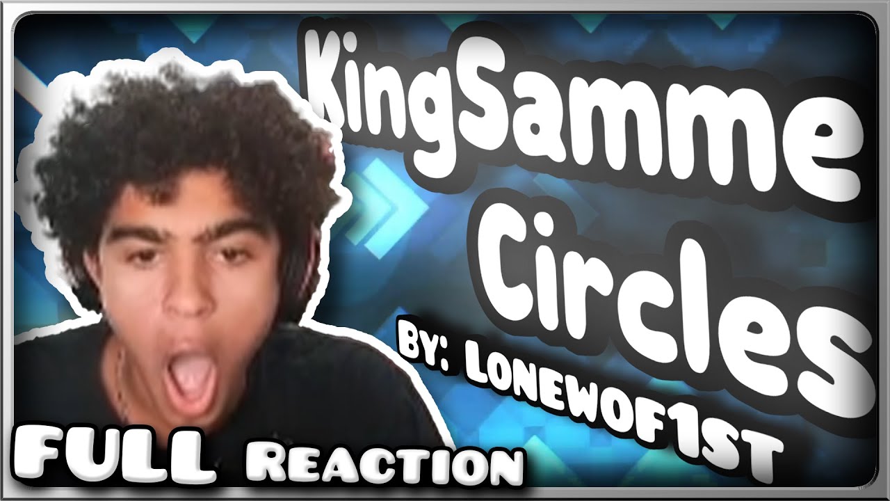 Полная реакция KingSammelot на KingSamme Circles