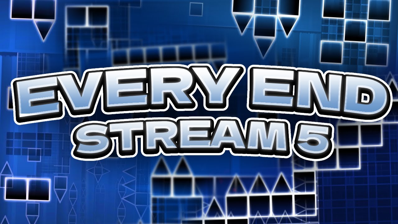 Every End 17%, 83-100% // Stream 5.5