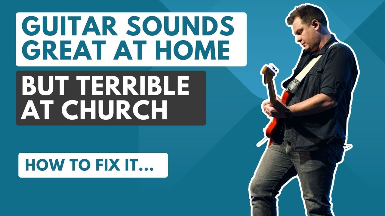 Why your guitar sounds bad at church, but great at home. And how to fix it.