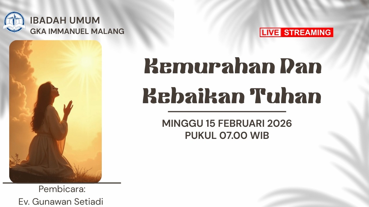 Live Ibadah Umum GKA Immanuel Malang (Minggu, 15 Februari 2026)