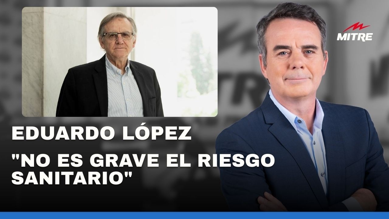 La nota completa al médico Eduardo López sobre la salida de Argentina de la OMS en Volviendo a casa