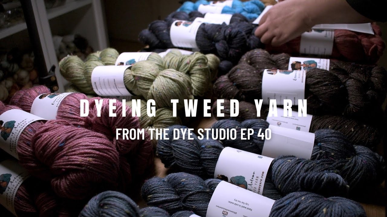 Hand Dyeing Merino Tweed Yarn - From The Dye Studio Ep 40