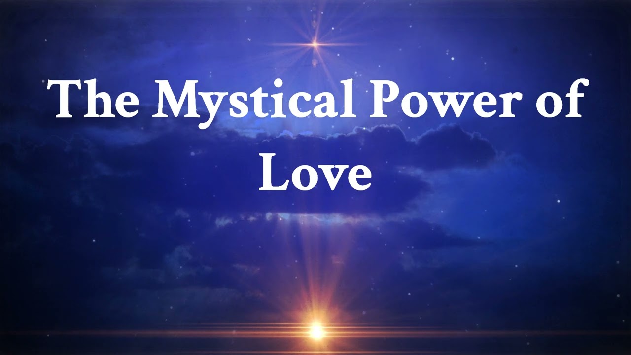 The Mystical Power of Love - A Charles Fillmore Article