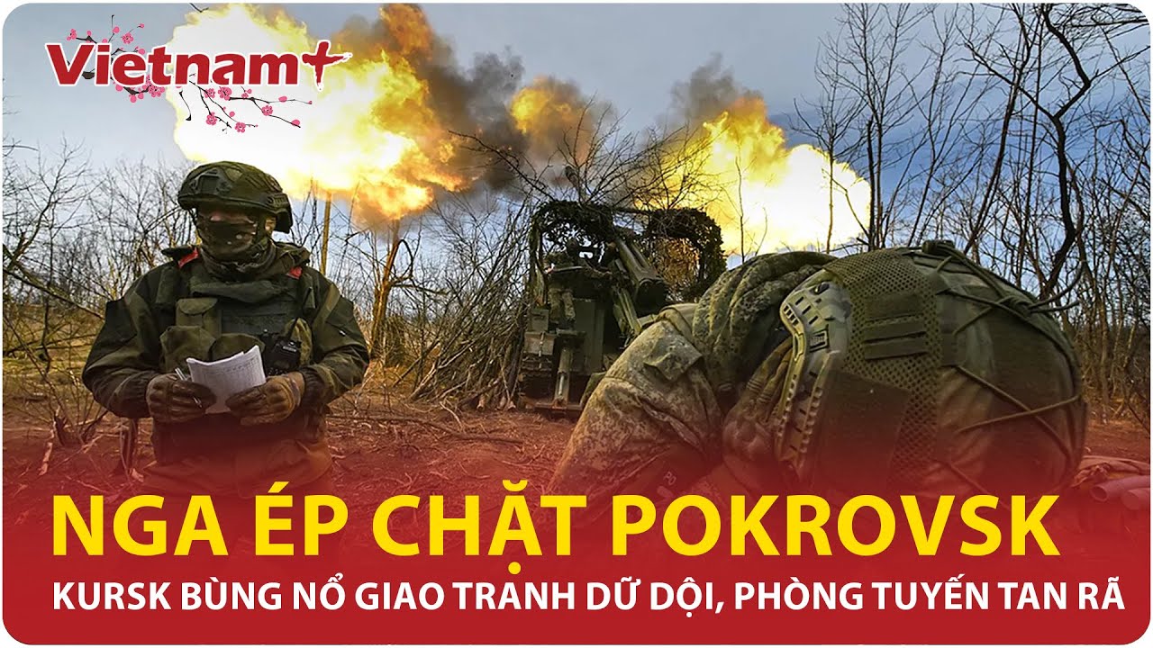 Pokrovsk sụp đổ từng ngày, Kursk “nổ tung” trong đợt phản công của Nga | Vietnam Plus