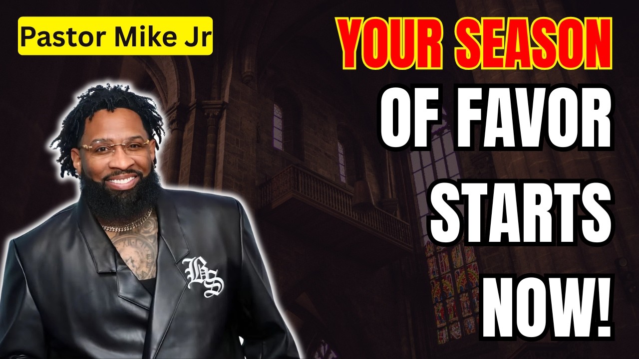 Your Season of Favor Starts Now! - Pastor Mike Jr 2026