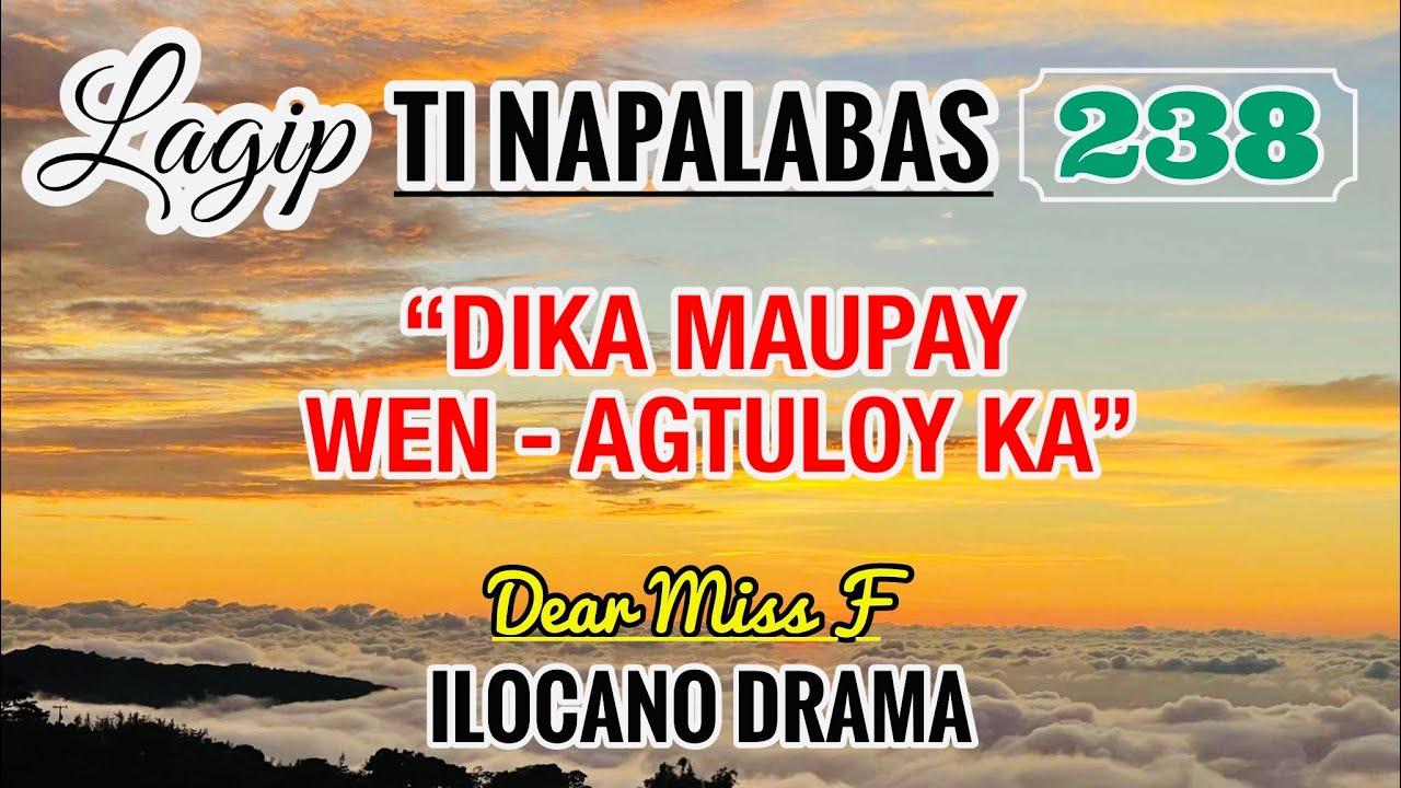 DIKA MAUPAY - WEN, AGTULOY KA - letter from Sandra | LAGIP TI NAPALABAS 238 | ILOCANO DRAMA