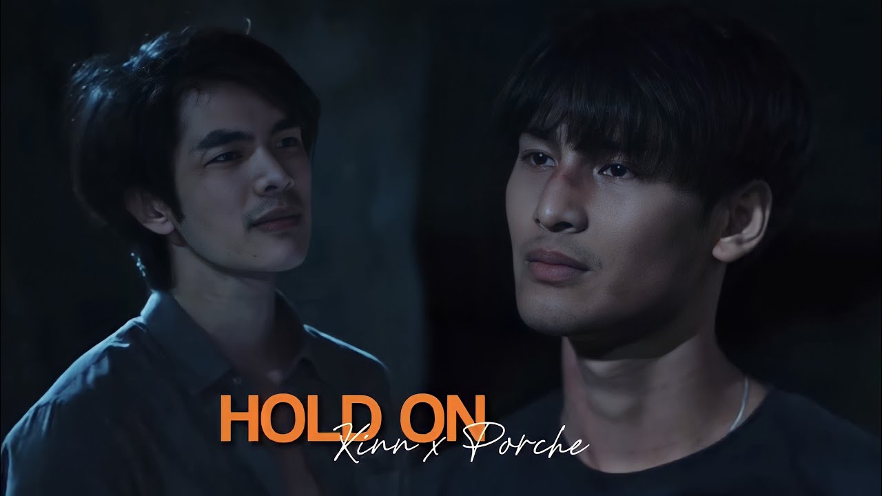 Kinn x Porche “Hold on” | BL | FMV (sad)