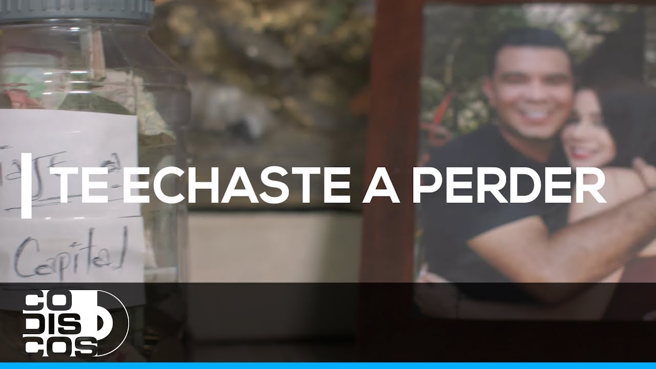 Te Echaste A Perder, Andr&eacute;s Ariza Villaz&oacute;n Y Jos&eacute; Mario O&ntilde;ate - V&iacute;deo Oficial