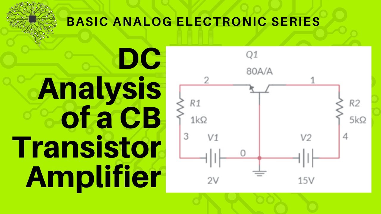 DC Analysis of a CB NPN Transistor Amplifier