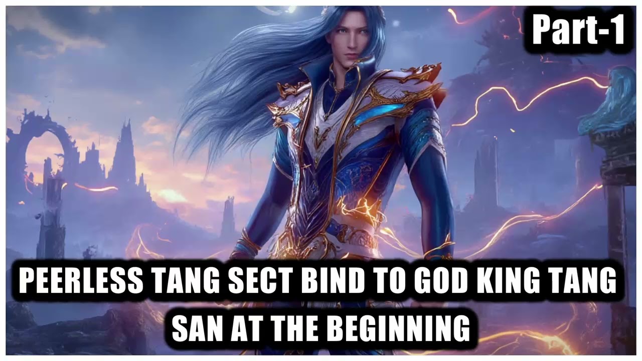 Peerless Tang Sect Bind To God King Tang San At The Beginning | Part-1