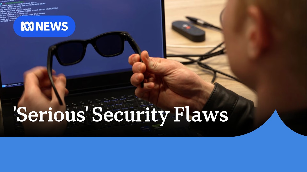 'Zero skill required': Ultra-cheap smart glasses risk data exposure | ABC NEWS
