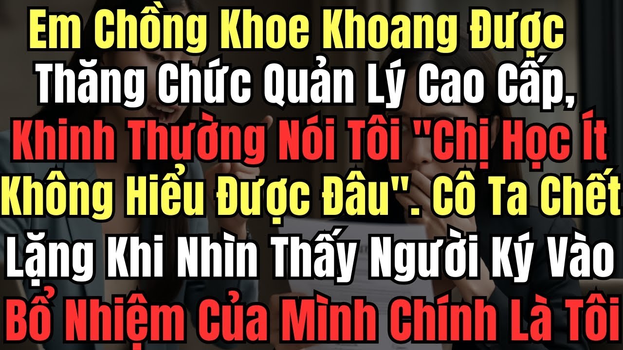 Em Chồng Khoe Khoang Được Thăng Chức Quản Lý Cao Cấp, Khinh Thường Nói Tôi 