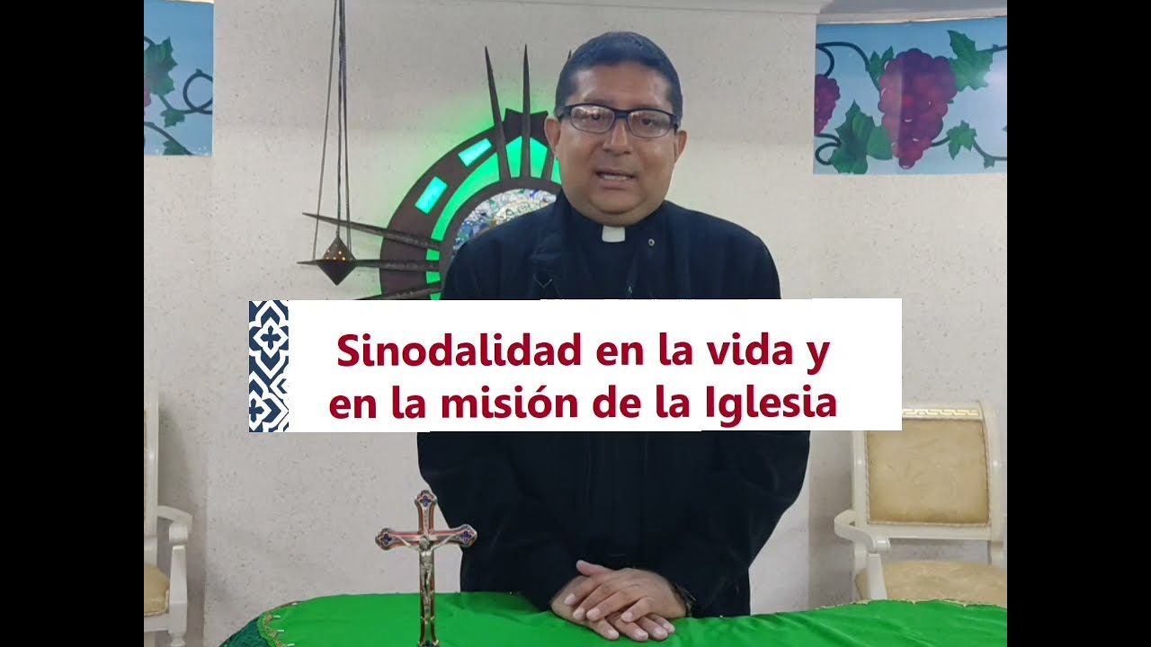Sinodalidad en la vida y misión de la Iglesia