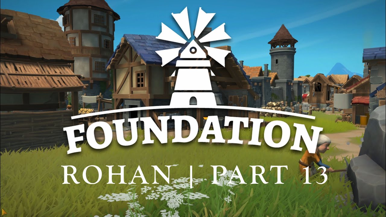 Foundation | Rohan | Part 13 Timelapse