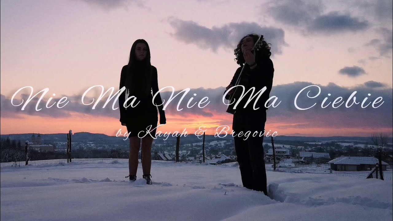 Nie Ma Nie Ma Ciebie- Kayah & Bregovic (vocal & guitar cover)