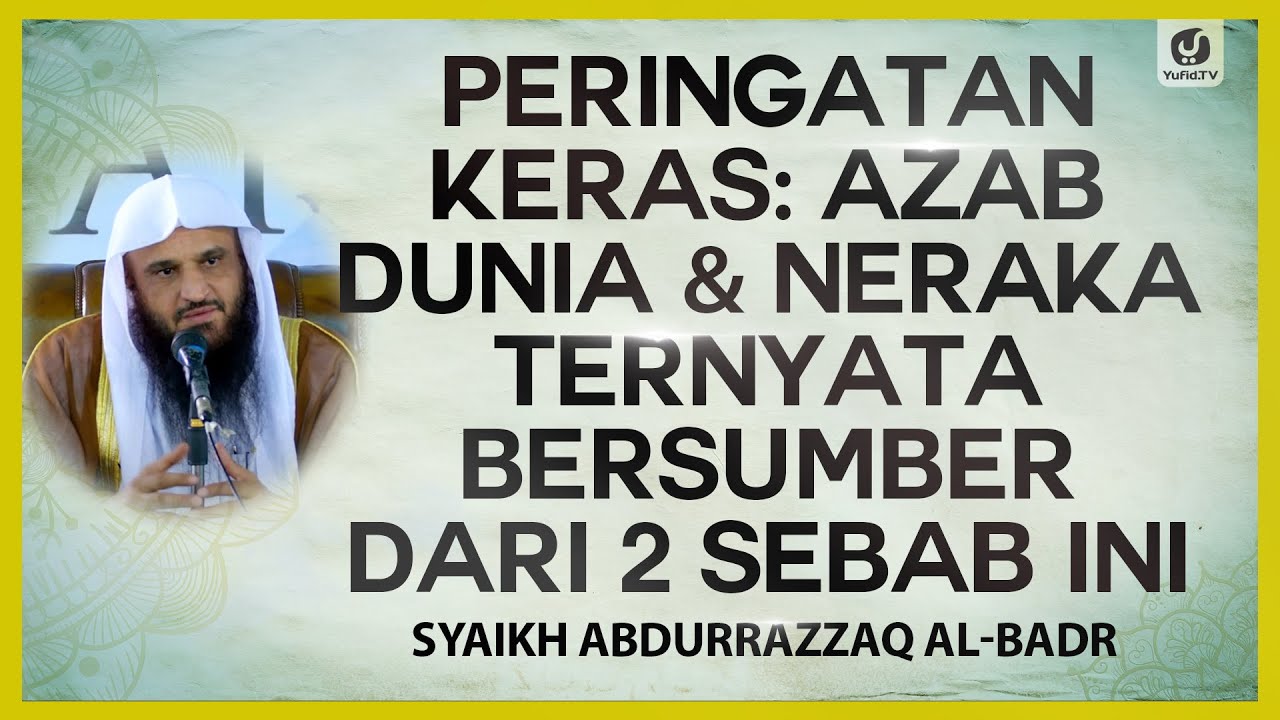 Peringatan Keras: Azab Dunia & Neraka Ternyata Bersumber dari 2 Sebab Ini