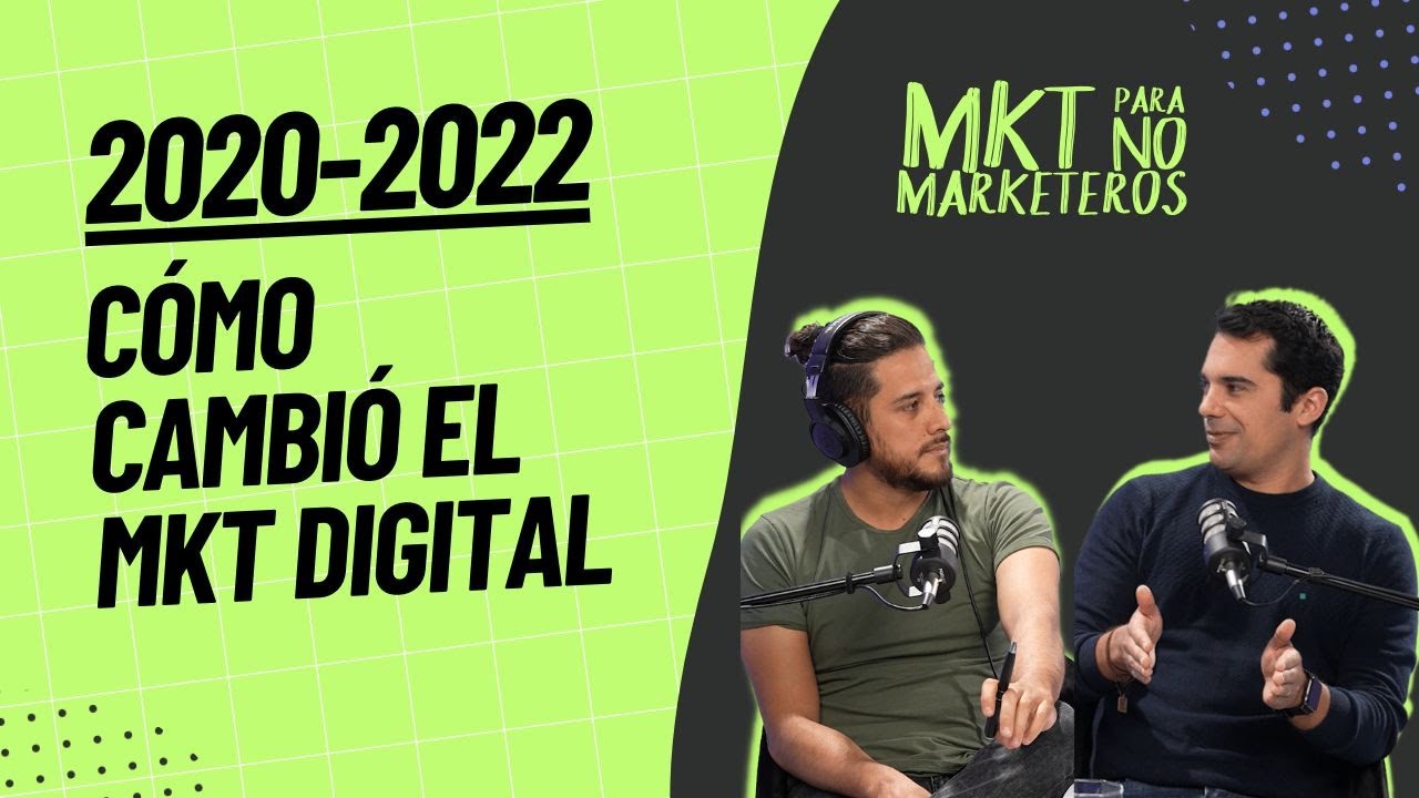 ¿Cómo ha cambiado el marketing digital en los últimos 3 años? (2020-2022)