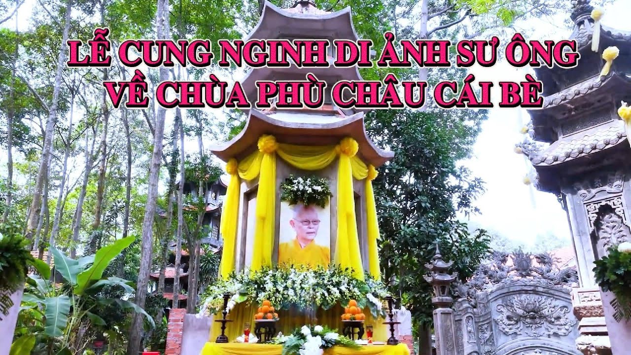 CUNG TIỄN DI ẢNH SƯ ÔNG VỀ CHÙA PHÙ CHÂU - CÁI BÈ TIỀN GIANG (Cũ) - Hòa thượng TỪ THÔNG