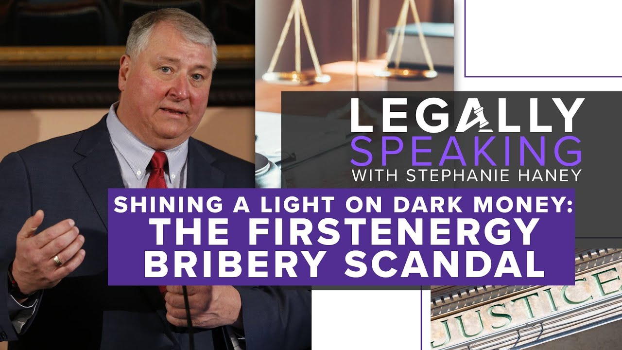 Shining a light on dark money: Explaining the FirstEnergy bribery scandal & Larry Householder trial