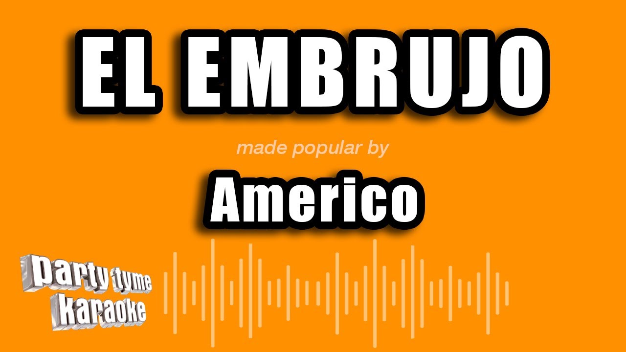Americo - El Embrujo (Versión Karaoke)