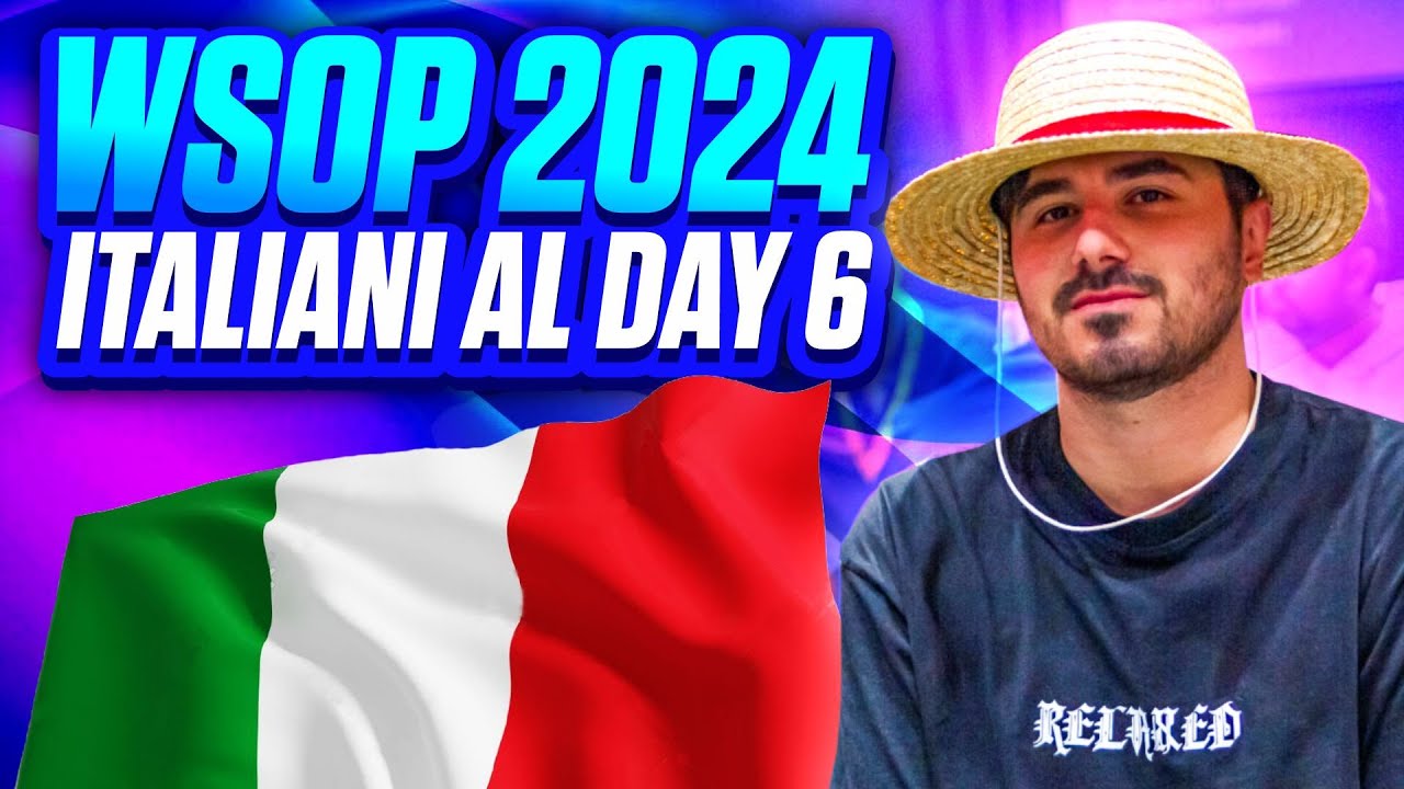 WSOP 2024 Main Event Day 6 - Alessandro Pichierri miglior Italiano al Main Event!