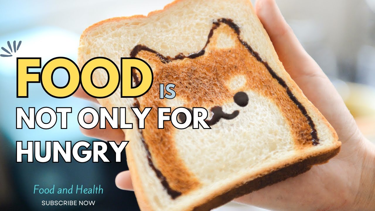 Food is not only for Hungry
