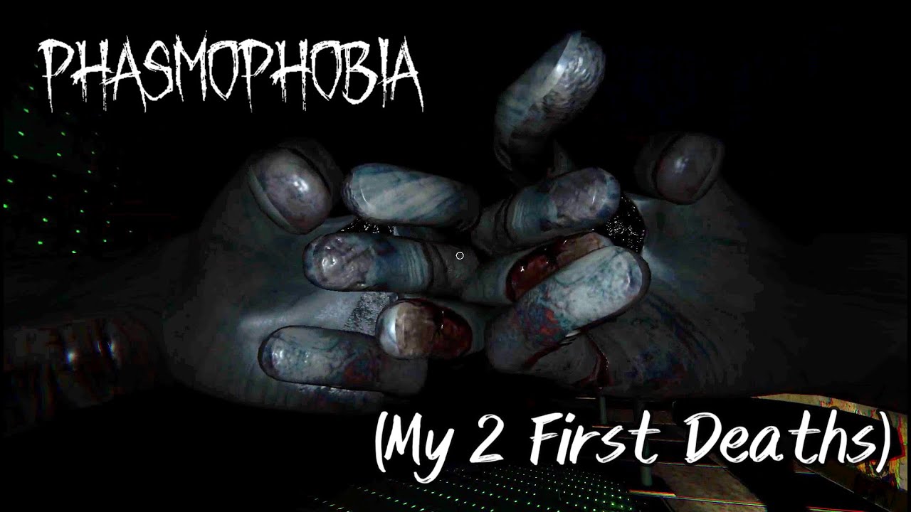 Phasmophobia: My first 2 deaths
