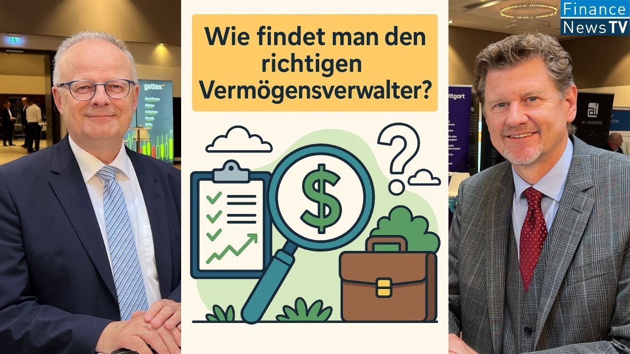Die Wahl des richtigen Vermögensverwalters: Wie findet man den passenden Finanzprofi fürs Ersparte?