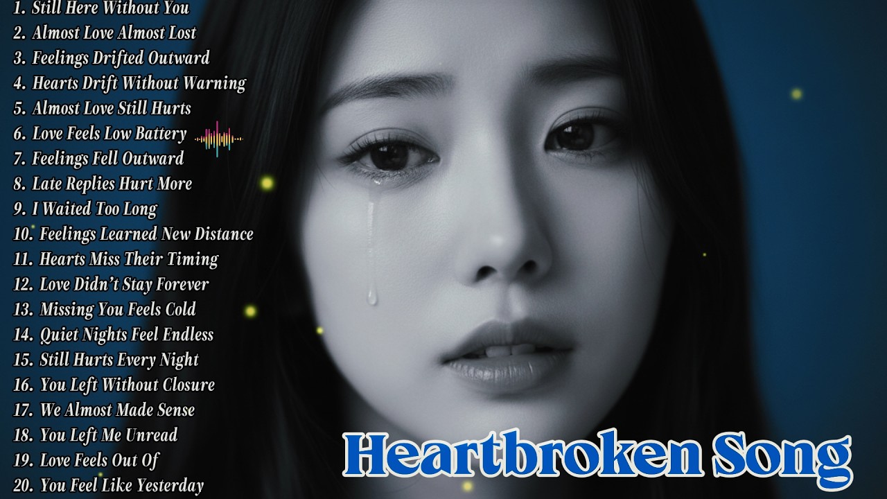 Sad Songs for Broken Hearts 2026 – Feel Everything #sadlovesongs #romanticsongs #englishsongs