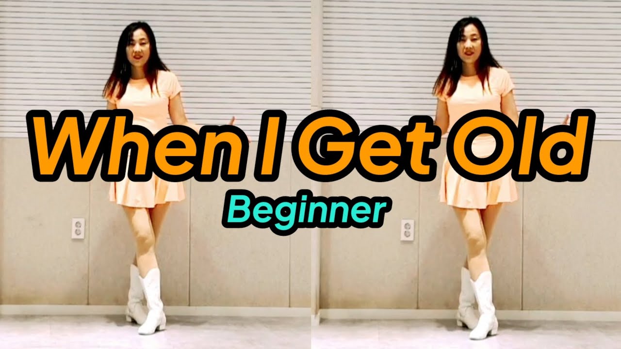 When I Get Old Line Dance /Beginner (초급) / Demo / 초급수업에 좋은 귀호강하는 곡