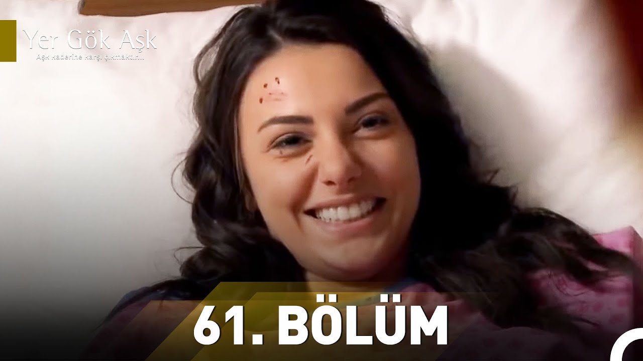 Yer Gök Aşk 61. Bölüm